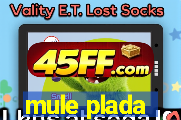 mule plada